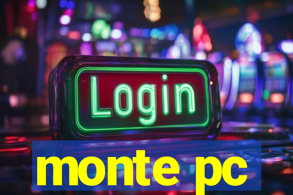 monte pc